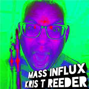 Kris Reeder - Mass Influx