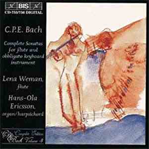 Lena Weman, Hans-Ola Ericsson - C.P.E. Bach - Complete Sonatas For Flute And Obligato Keyboard Instrument