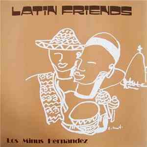 Los Minus Hernandez - Latin Friends