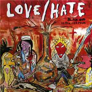 Love/Hate - Blackout In The Red Room