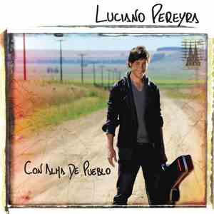 Luciano Pereyra - Con Alma De Pueblo