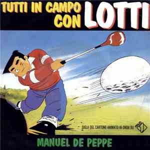 Manuel De Peppe - Tutti In Campo Con Lotti