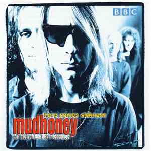 Mudhoney - Here Comes Sickness: The Best Of The BBC Recordings