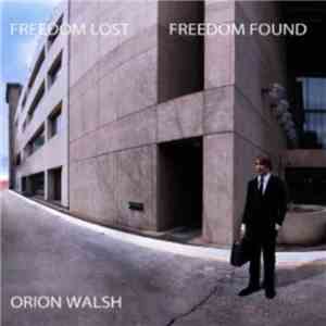Orion Walsh - Freedom Lost Freedom Found
