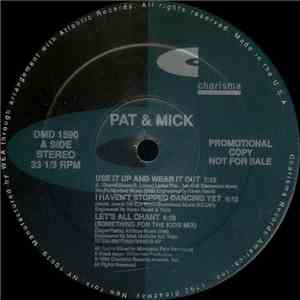 Pat & Mick - Use It Up And Wear It Out