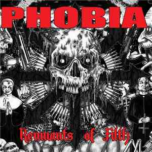 Phobia  - Remnants Of Filth