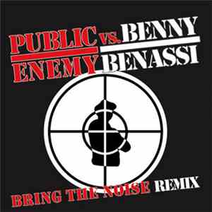 Public Enemy vs. Benny Benassi - Bring The Noise (Remix)