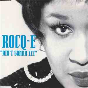 Rocq-E - Ain't Gonna Let