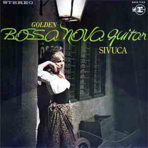 Sivuca - Golden Bossa Nova Guitar