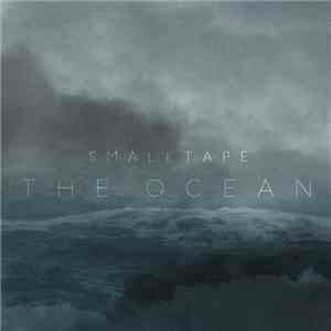 Smalltape - The Ocean