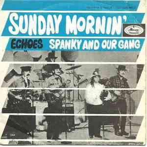 Spanky & Our Gang - Sunday Mornin' / Echoes
