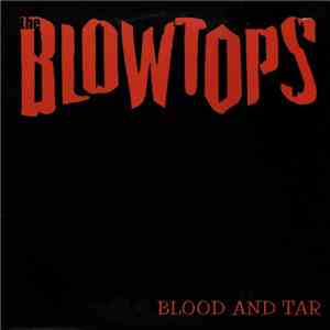 The Blowtops - Blood And Tar
