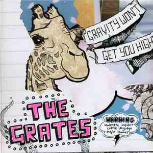 The Grates - Gravity Won't Get You High