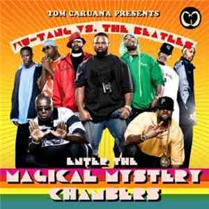 Tom Caruana presents Wu-Tang Clan Vs The Beatles - Enter The Magical Mystery Chambers