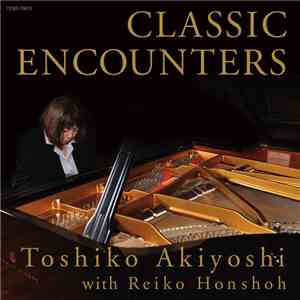 Toshiko Akiyoshi with Reiko Honshoh - Classic Encounters