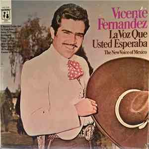 Vicente Fernandez - La Voz Que Usted Esperaba