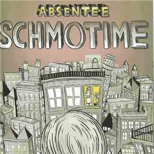 Absentee  - Schmotime