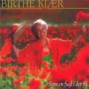 Birthe Kjær - Som En Fugl I Det Fri