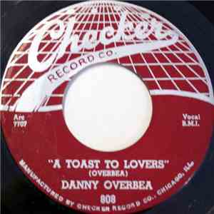 Danny Overbea - A Toast To Lovers
