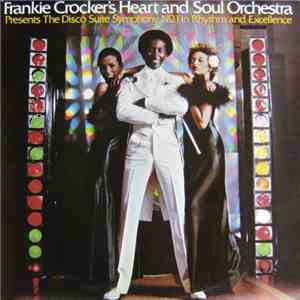 Frankie Crocker's Heart And Soul Orchestra - Presents The Disco Suite Symphony No. 1 In Rhythm And Excellence