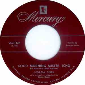 Georgia Gibbs With Orchestra Conducted By Glenn Osser - Good Morning Mister Echo / Be Doggone Sure You Call