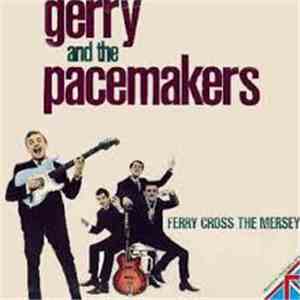 Gerry & The Pacemakers - Ferry Cross The Mersey