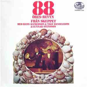 Hans Alfredson & Tage Danielsson & Gunnar Svensson - 88 Öres-Revyn Från Skeppet