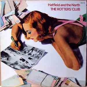 Hatfield And The North - The Rotters' Club
