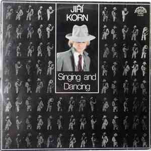 Jiří Korn - Singing And Dancing