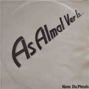 Koos Du Plessis - As Almal Ver Is