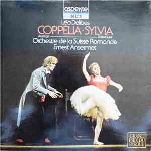 L'Orchestre De La Suisse Romande, Ernest Ansermet, Léo Delibes - Coppelia, Auszüge • Sylvia, Ballet-Suite