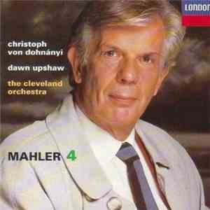 Mahler, Christoph von Dohnányi, Dawn Upshaw, The Cleveland Orchestra - Symphony No. 4