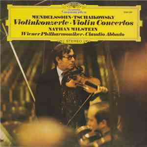Mendelssohn / Tschaikowsky - Nathan Milstein / Orquesta Filarmónica De Viena / Claudio Abbado - Violinkonzerte · Violin Concertos