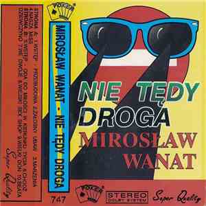 Mirosław Wanat - Nie Tędy Droga