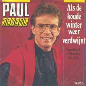 Paul Severs - Als De Koude Winter Weer Verdwijnt