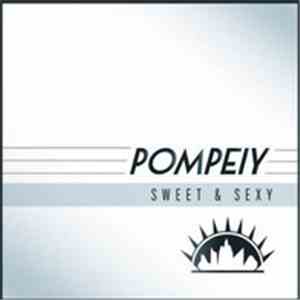 Pompeiy - Sweet & Sexy