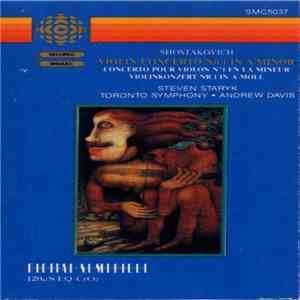 Shostakovich - Steven Staryk, Toronto Symphony Orchestra • Andrew Davis - Violin Concerto No. 1 In A Minor