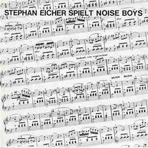 Stephan Eicher - Spielt Noise Boys