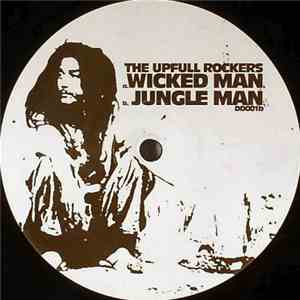The Upfull Rockers - Wicked Man / Jungle Man
