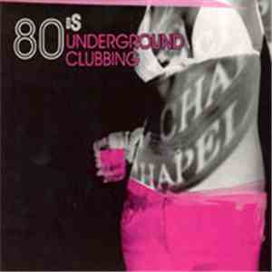 Various - 80's Underground Clubbing