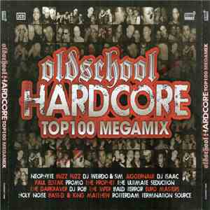 Various - Oldschool Hardcore Top 100 Megamix