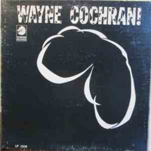 Wayne Cochran - Wayne Cochran!