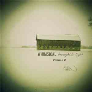 Whimsical  - Brought To Light Volume 2