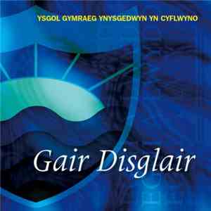 Ynysgedwyn School Choir - Gair Disglair