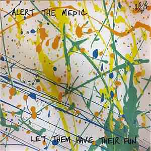 Alert The Medic - Let Them Have Their Fun