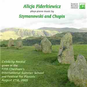 Alicja Fiderkiewicz - Szymanowski And Chopin - Celebrity Recital Given At The Fifth Chetham's International Summer School And Festival For Pianists August 21st, 2005