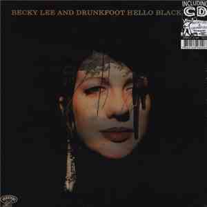 Becky Lee And Drunkfoot - Hello Black Halo