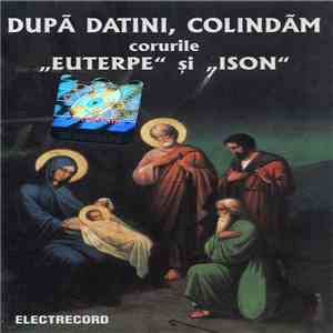 Corul „Euterpe” și Corul „Ison” - După Datini, Colindăm