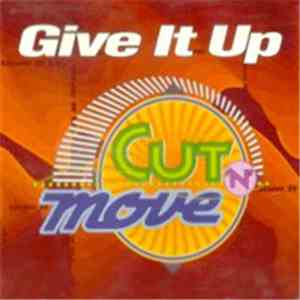 Cut 'N' Move - Give It Up