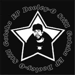 Dooley-O - Still Gotcha